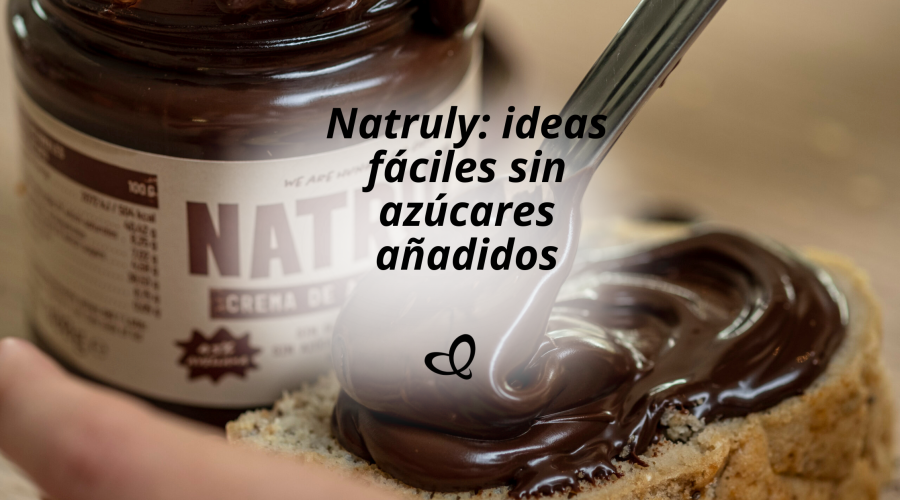 Natruly: comer mejor sin renunciar al sabor